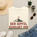 Der Gipfel schuldet mir was T-Shirt