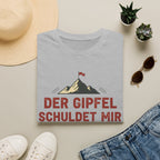 Der Gipfel schuldet mir was T-Shirt