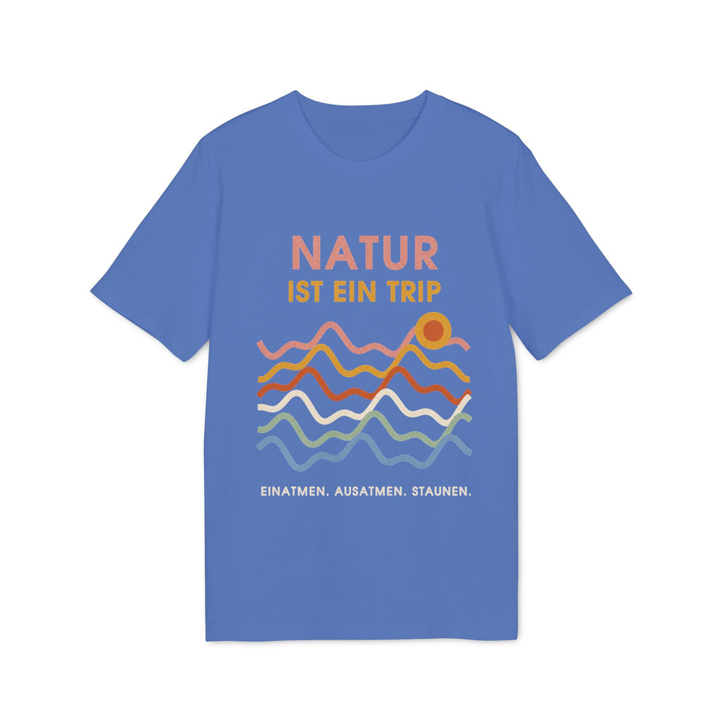 Natur ist ein Trip T-shirt