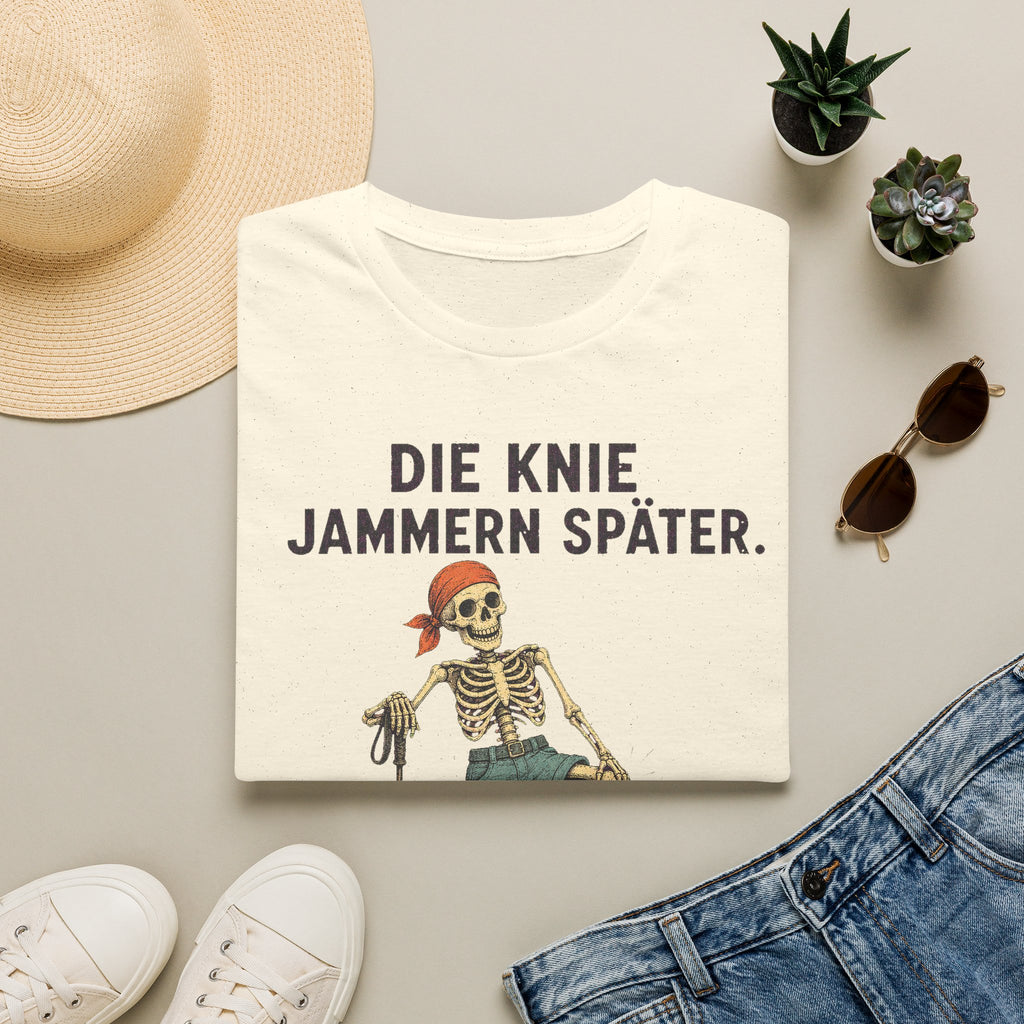 Die Knie jammern später T-Shirt