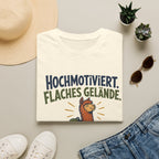 Hochmotiviert, Flaches Gelände T-Shirt