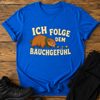 Ich folge dem Bauchgefühl T-Shirt