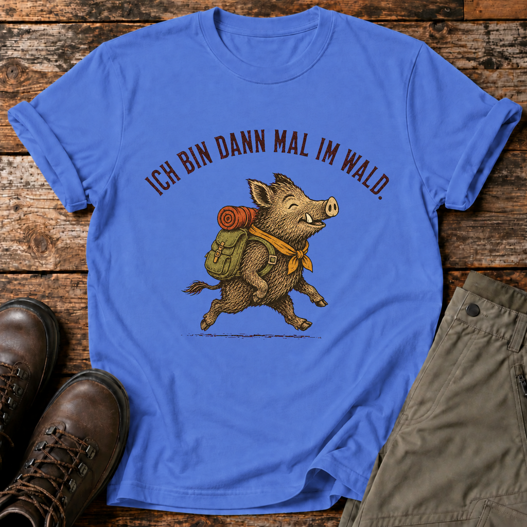 Ich bin dann mal im Wald T-shirt