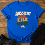 Aussicht ja. Eile nein T-Shirt