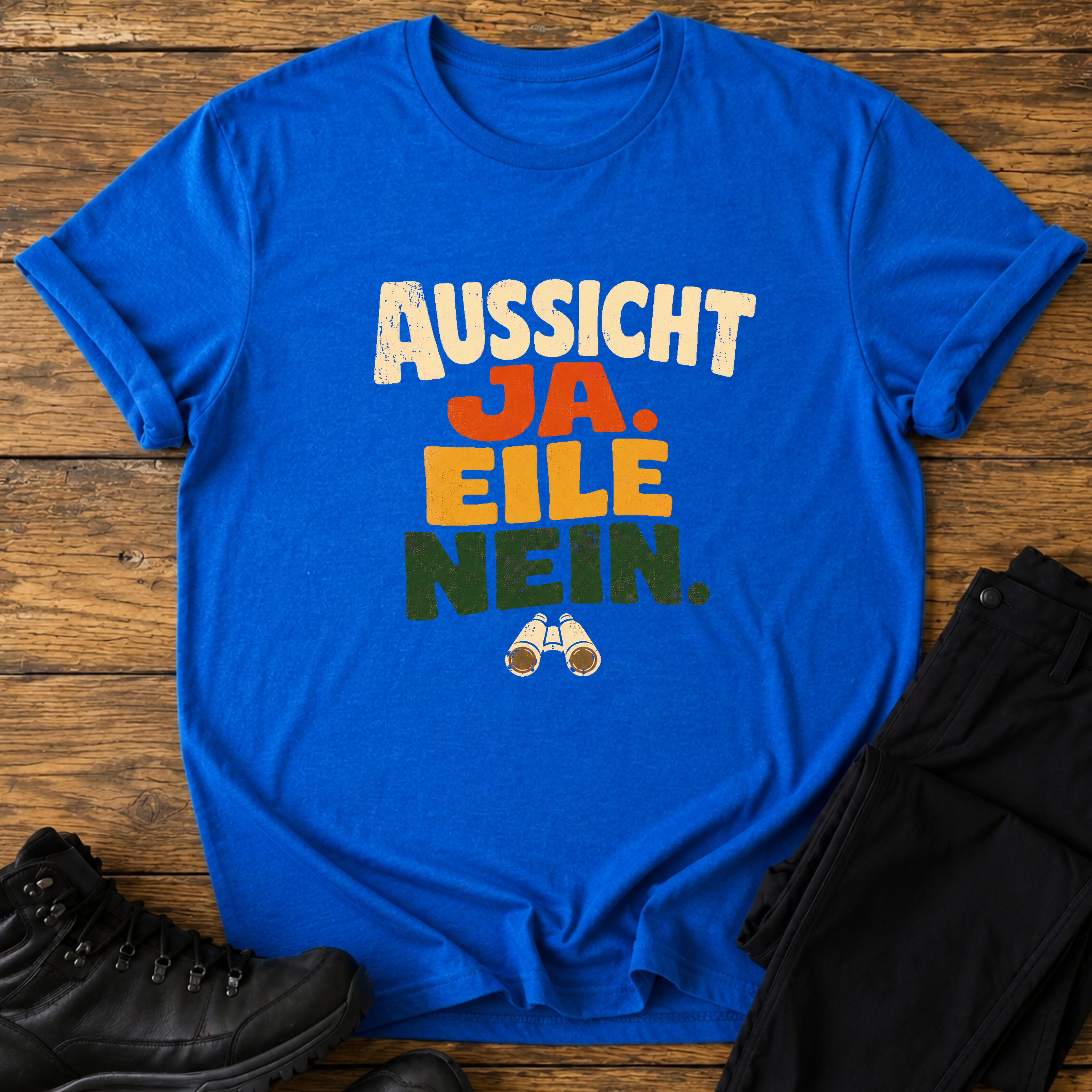 Aussicht ja. Eile nein T-Shirt