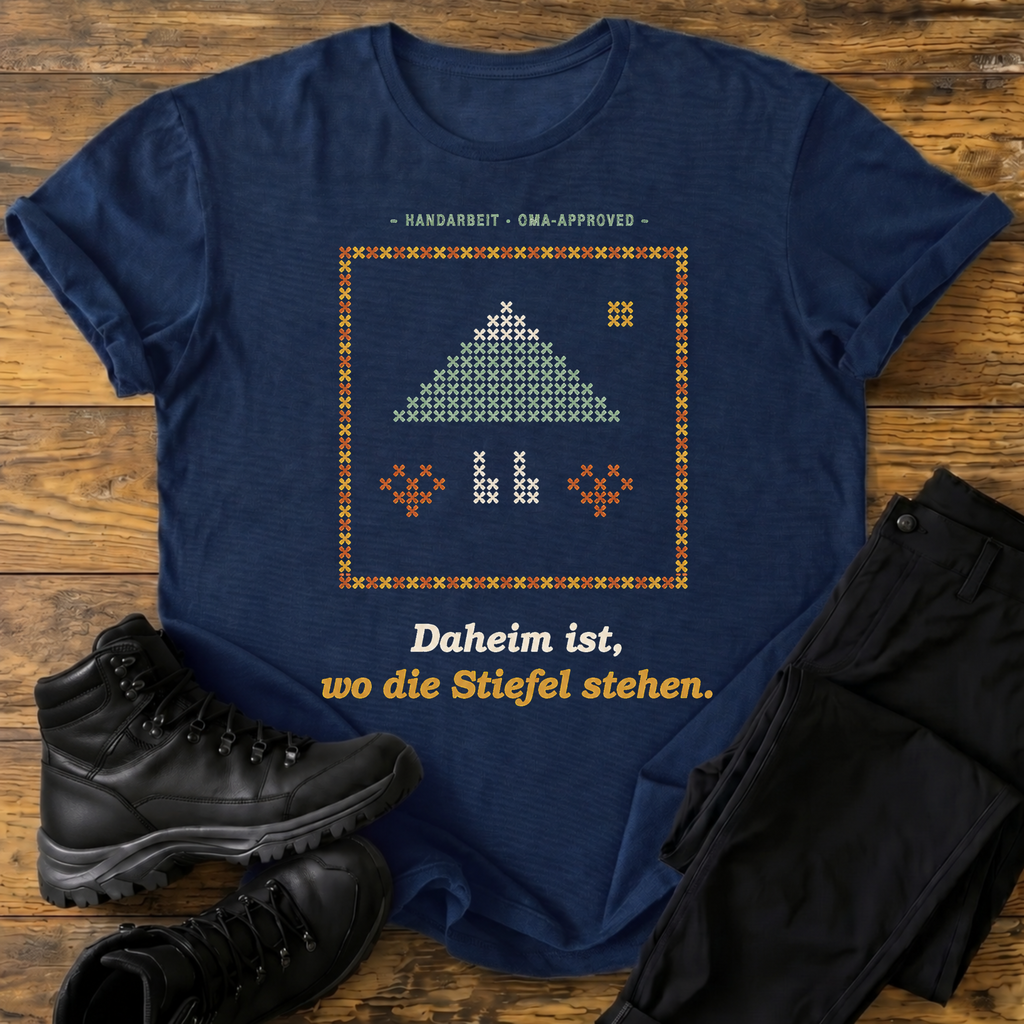 Daheim ist, wo die Stiefel stehen T-Shirt