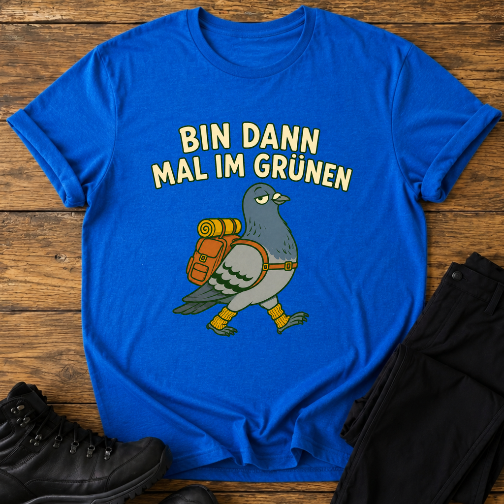 Bin dann mal im grünen T-Shirt