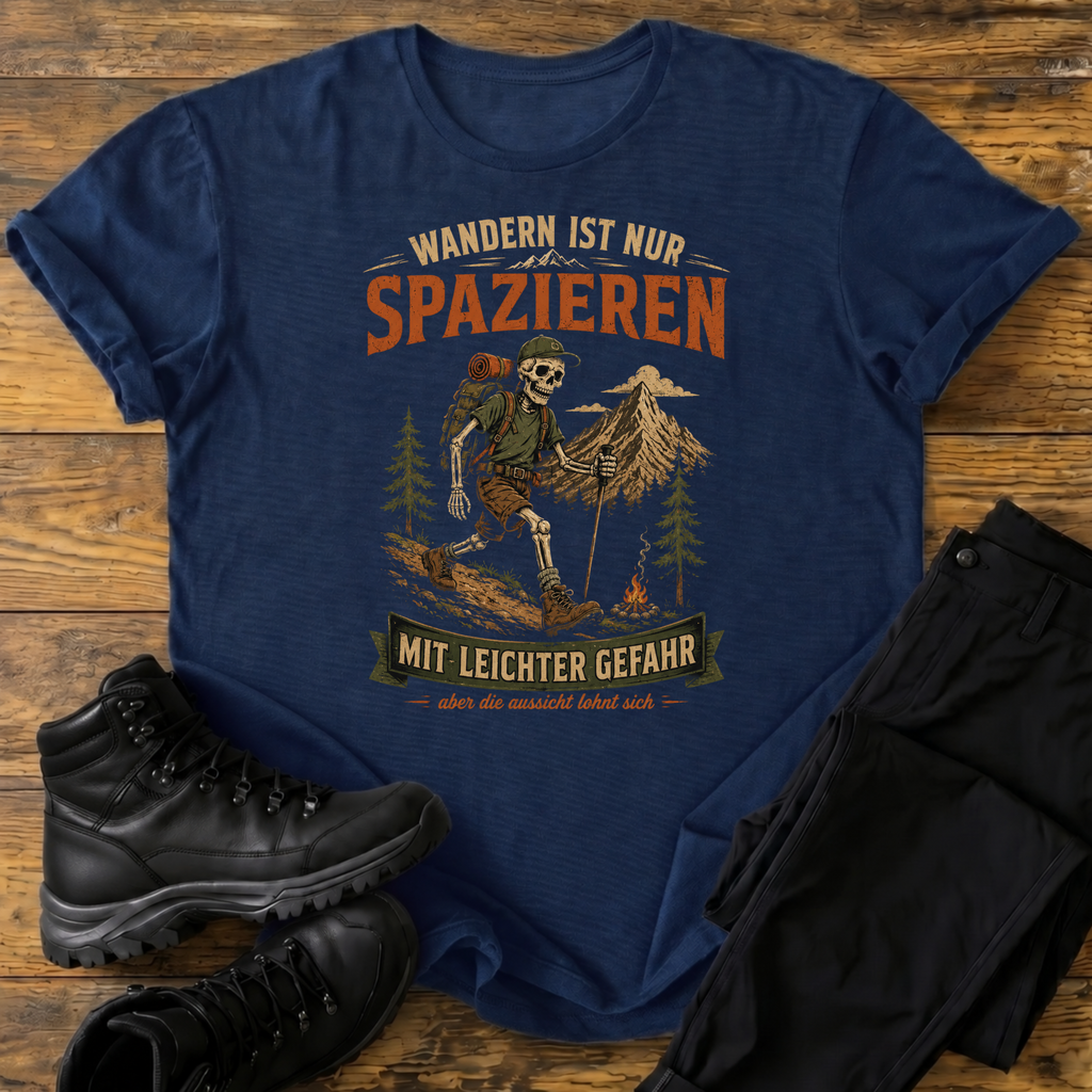 Wandern ist nur Spazieren T-Shirt