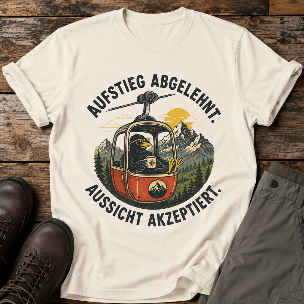 Aufstieg abgelehnt. Ausssicht akzeptiert. T-shirt