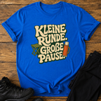 Kleine Runde. Große Pause T-Shirt