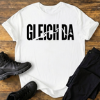 Gleich da T-Shirt