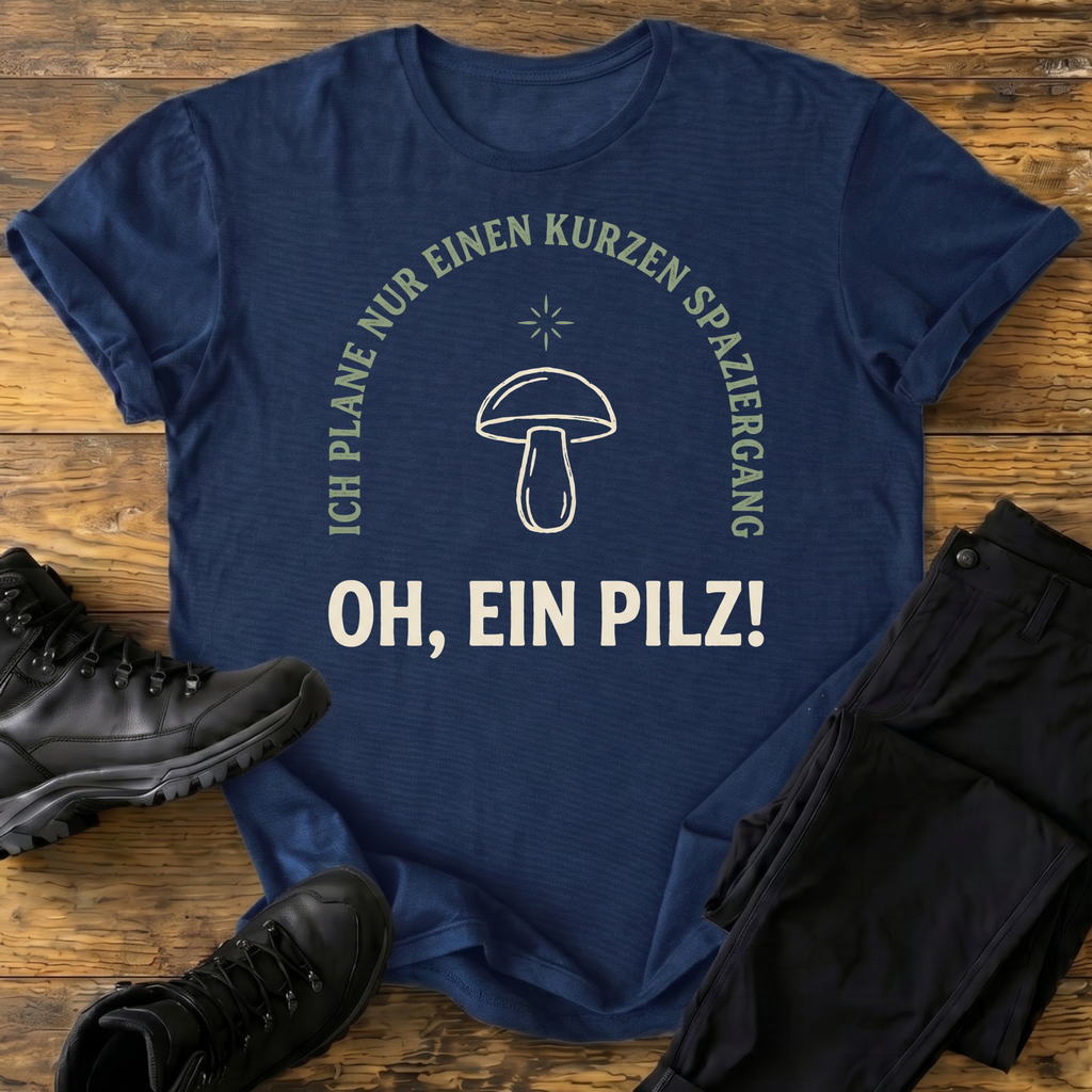 Oh, ein Pilz! T-Shirt