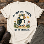 Ich gehe nicht langsam. Ich bin im urlaub. T-shirt