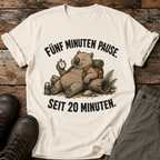 Fünf Minuten Pause. Seit 20 Minuten. T-shirt