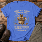 Ich gehe nicht wandern um abzunehmen T-shirt