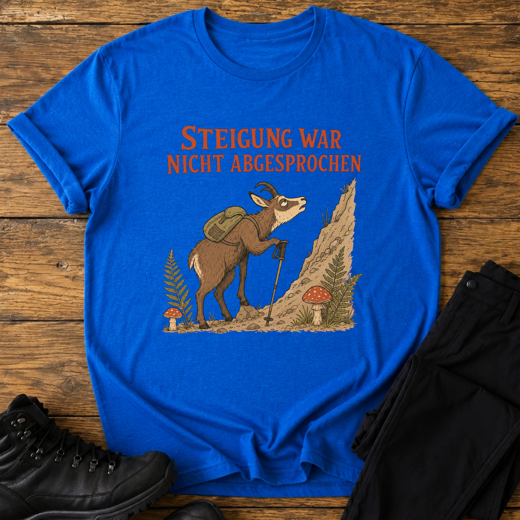 Steigung war nicht abgesprochen T-Shirt