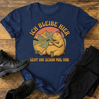 Ich bleibe hier T-Shirt
