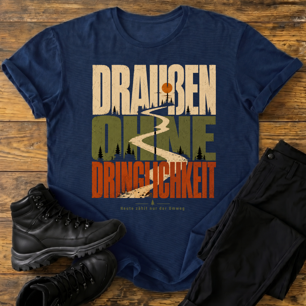 Draußen ohne Dringlichkeit T-Shirt