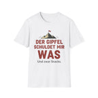 Der Gipfel schuldet mir was T-Shirt
