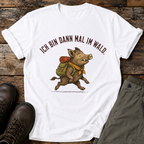 Ich bin dann mal im Wald T-shirt