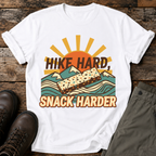Hike Hard, Snack Harder  T-shirt