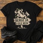 Berge Ja, Eile Nein T-Shirt