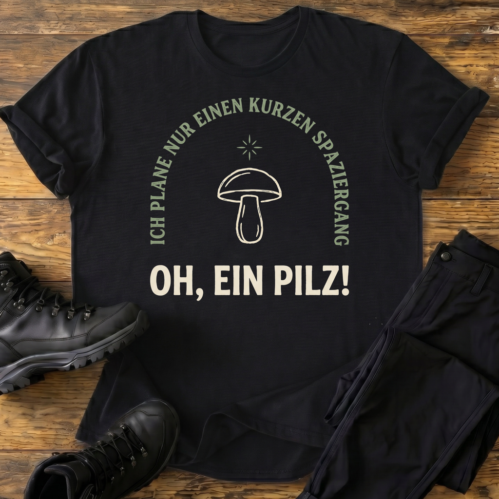 Oh, ein Pilz! T-Shirt