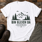 Bin gleich da (irgendwann) T-shirt