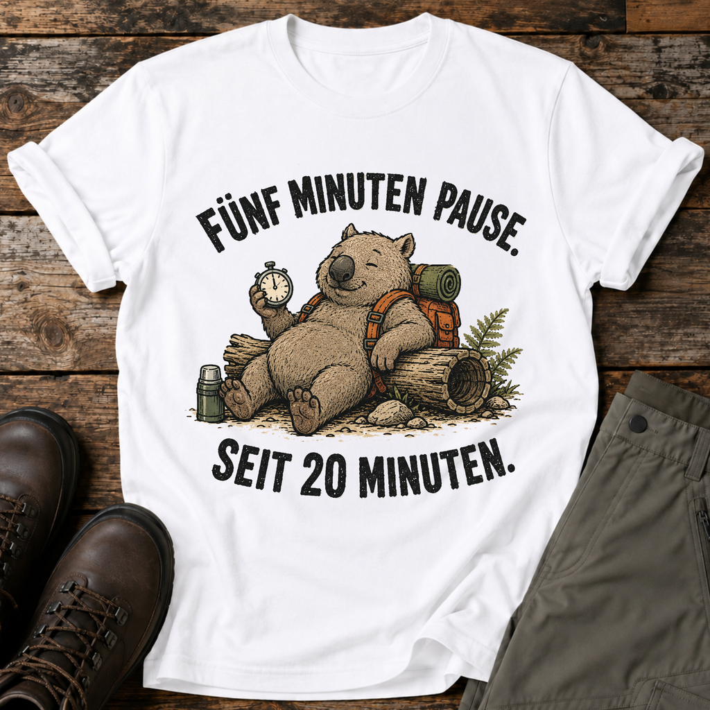Fünf Minuten Pause. Seit 20 Minuten. T-shirt