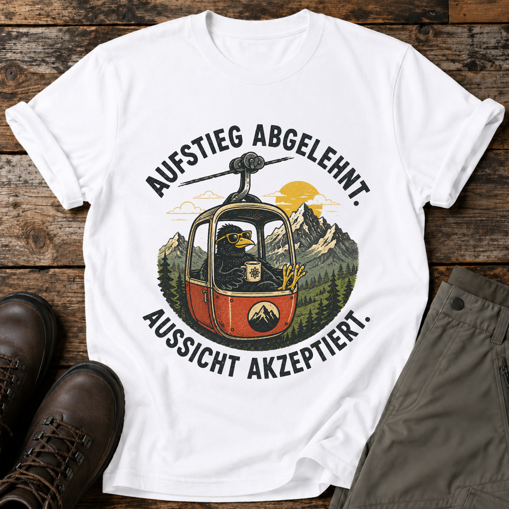 Aufstieg abgelehnt. Ausssicht akzeptiert. T-shirt