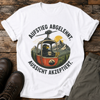 Aufstieg abgelehnt. Ausssicht akzeptiert. T-shirt