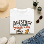 Aufstieg? Ich denk drüber nach T-Shirt