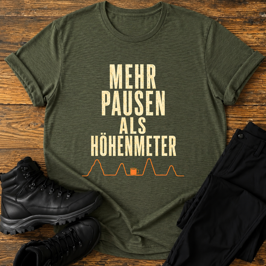 Mehr Pausen als Höhenmeter T-Shirt