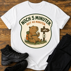 Noch 5 Minuten T-Shirt