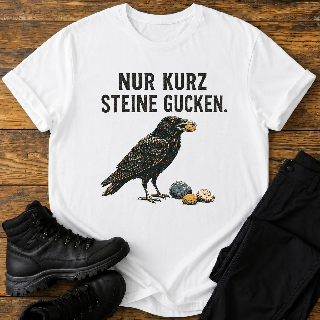 Nur kurz steine gucken T-Shirt