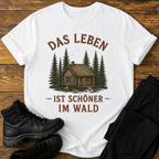 Das Leben ist schöner im Wald T-Shirt