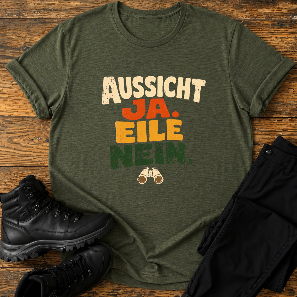 Aussicht ja. Eile nein T-Shirt