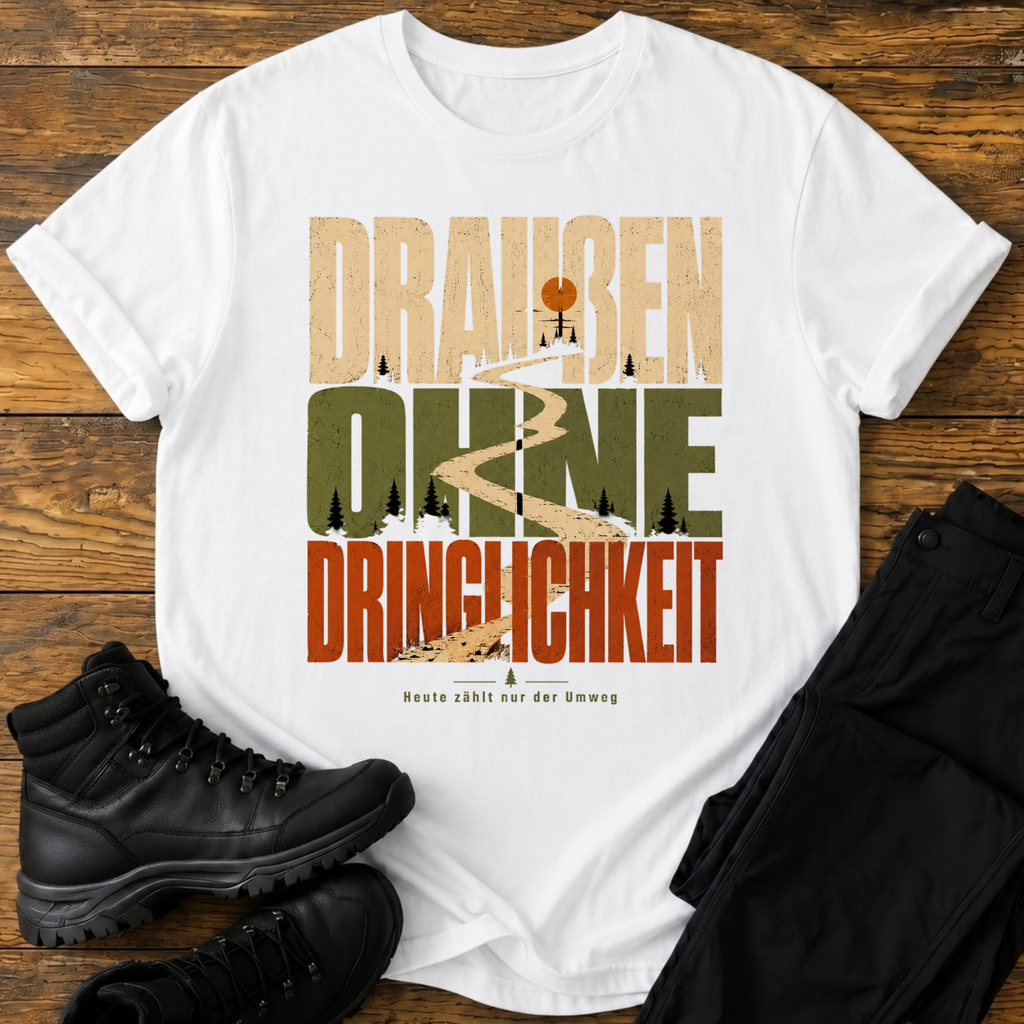 Draußen ohne Dringlichkeit T-Shirt