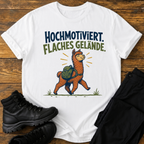 Hochmotiviert, Flaches Gelände T-Shirt