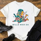 Wille war da T-Shirt