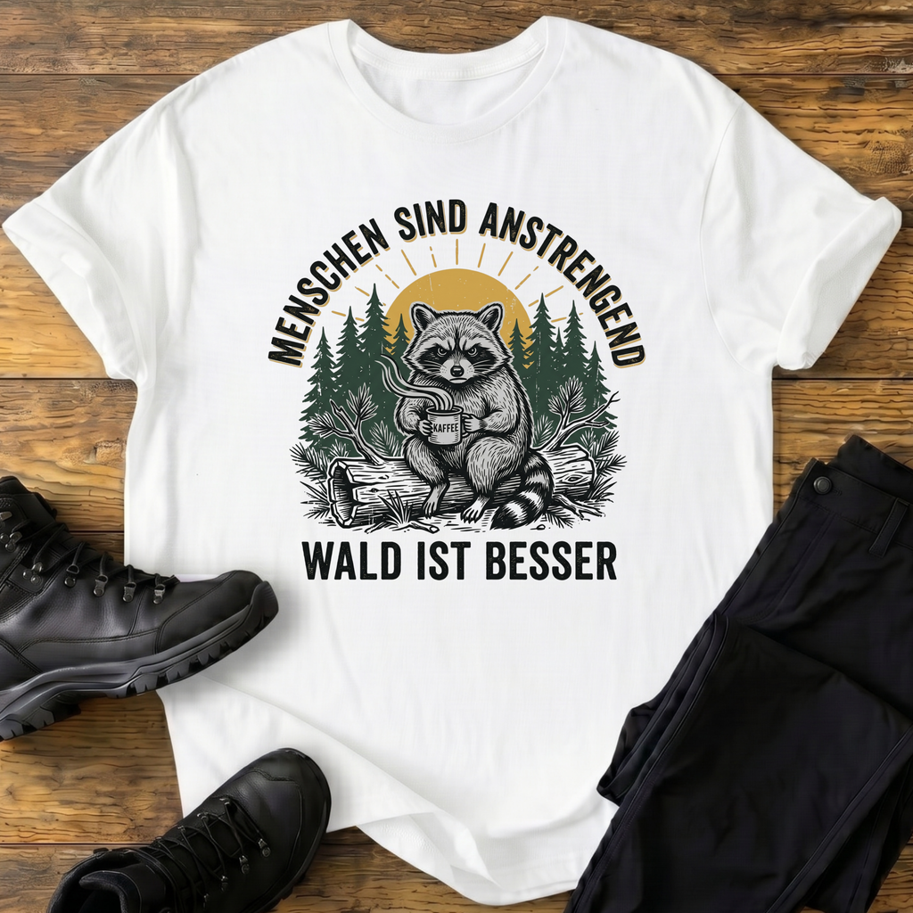 Wald ist besser T-Shirt