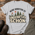 Meine kondition ist landschaftlich schön T-shirt