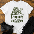 Langsam ist auch ankommen T-Shirt