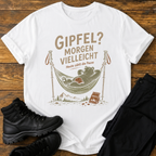 Gipfel? Morgen vielleicht T-Shirt