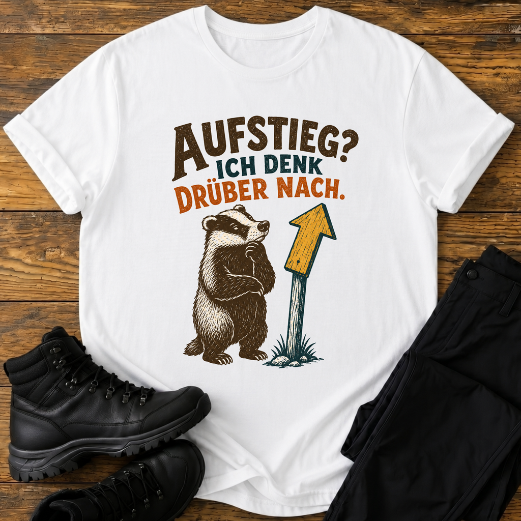 Aufstieg? Ich denk drüber nach T-Shirt