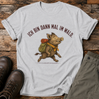 Ich bin dann mal im Wald T-shirt