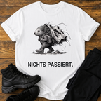 Nichts passiert T-Shirt