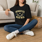 Weniger eile. Mehr Wege  T-Shirt