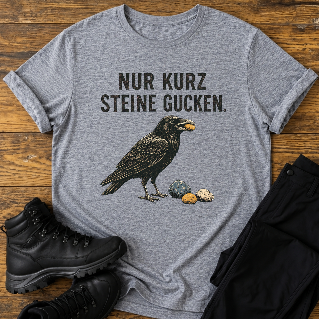 Nur kurz steine gucken T-Shirt