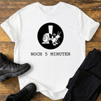 Noch 5 Minuten T-Shirt